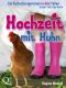 [Hochzeit mit Huhn 01] • Das Huhn